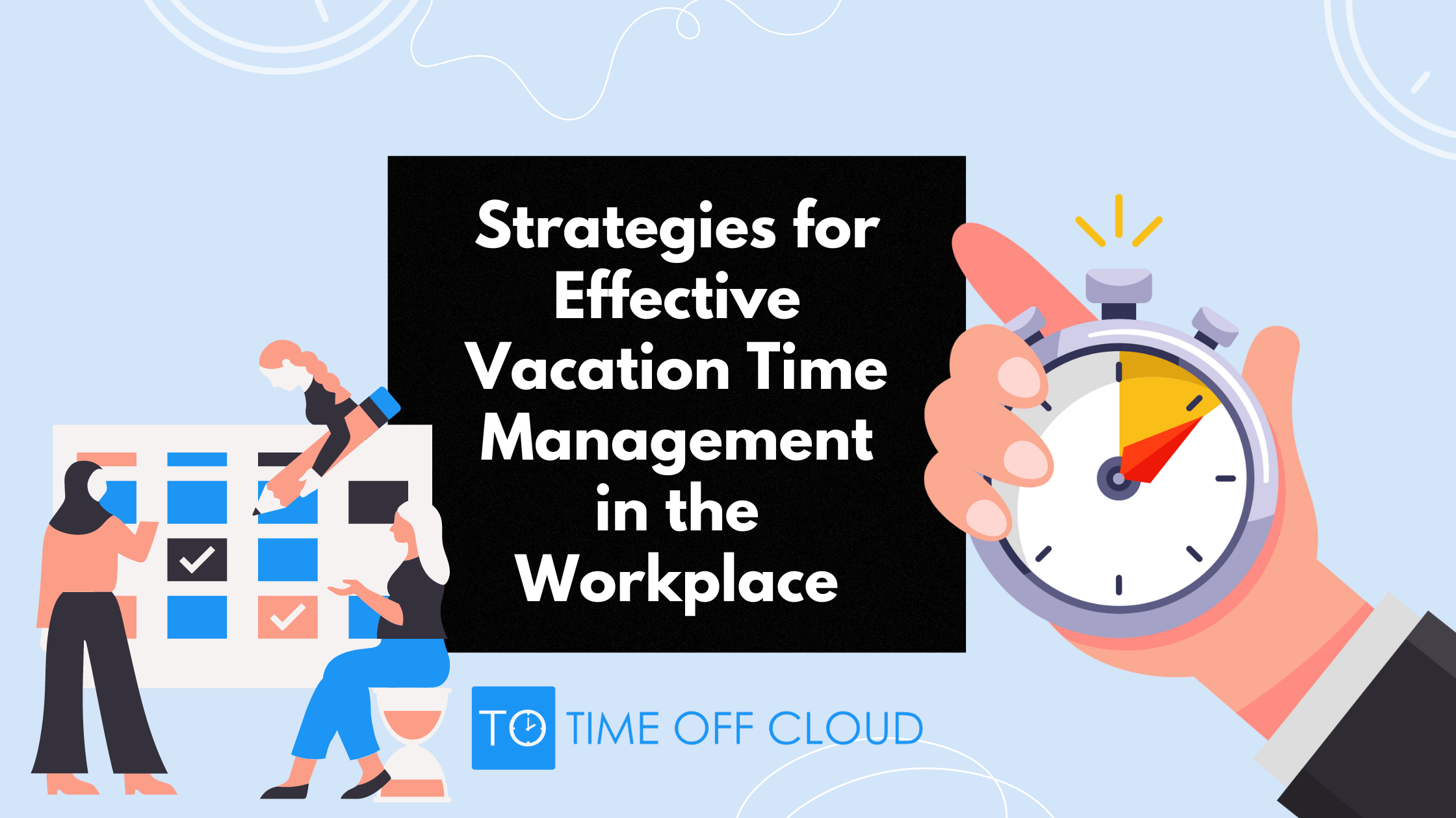 Cover image reading Strategies for Effective Vacation Time Management in the Workplace